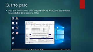 Cuarto paso
 Para este tutorial voy a crear una partición de 20 GB, para ello modifico
la cantidad de GB a reducir a 20 GB.
 