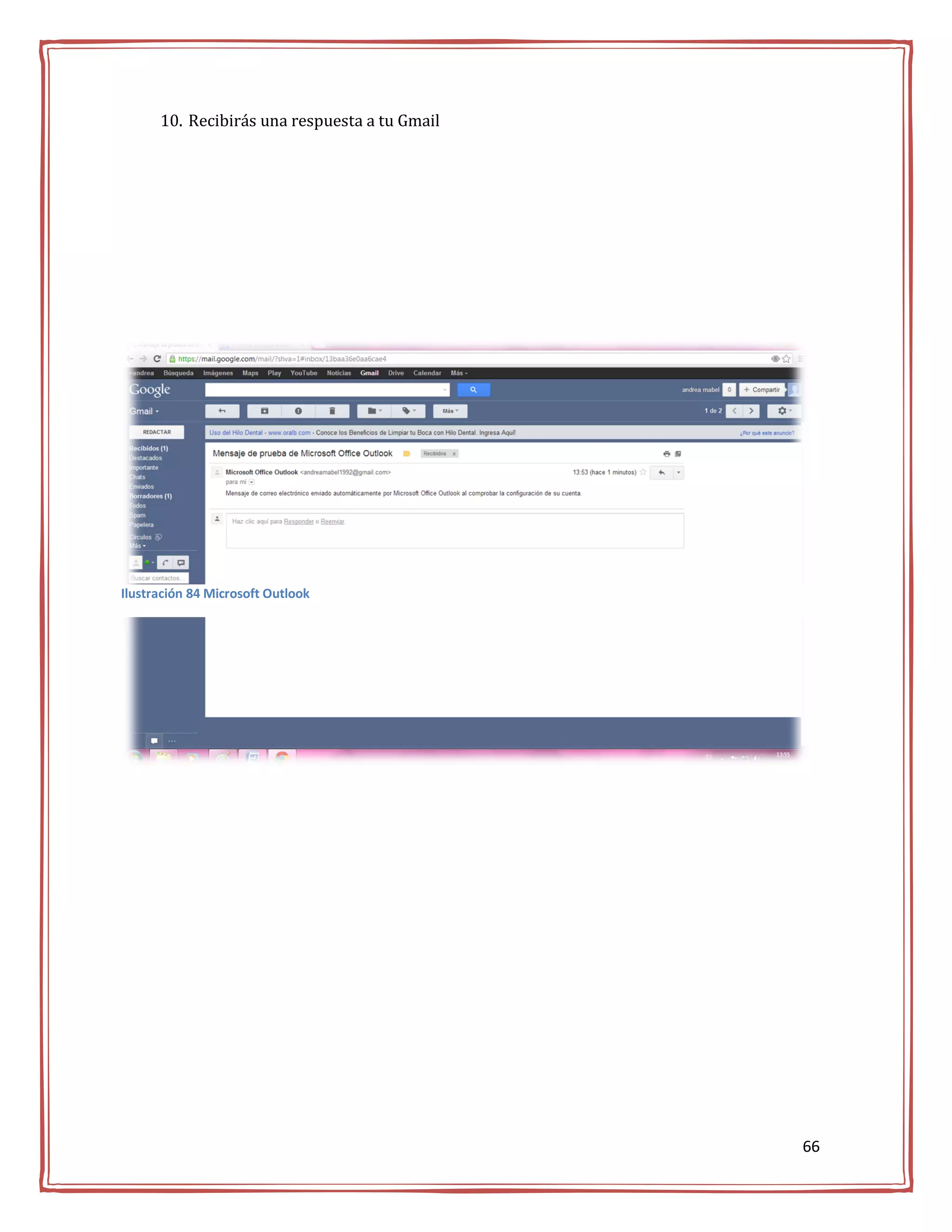 10. Recibirás una respuesta a tu Gmail




Ilustración 84 Microsoft Outlook




                                               66
 