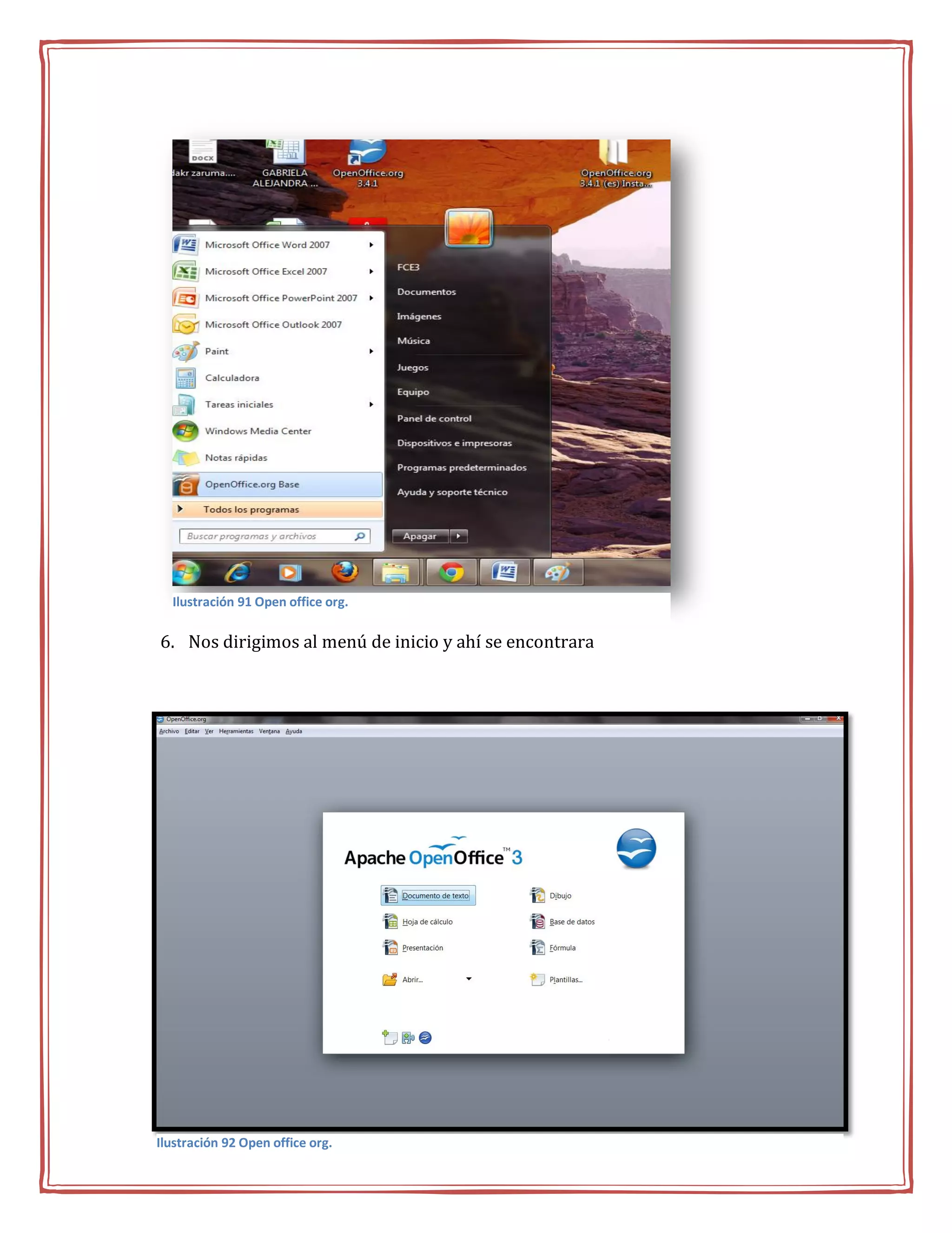 Ilustración 91 Open office org.

6. Nos dirigimos al menú de inicio y ahí se encontrara




Ilustración 92 Open office org.                          76
 