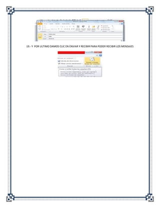 19.- Y POR ULTIMO DAMOS CLIC EN ENVIAR Y RECIBIR PARA PODER RECIBIR LOS MENSAJES
 