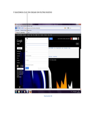 Y HACEMOS CLIC EN CREAR UN FILTRO NUEVO




                              Ilustración 36
 