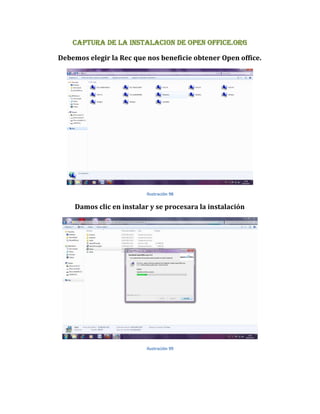 CAPTURA DE LA INSTALACION DE OPEN OFFICE.ORG

Debemos elegir la Rec que nos beneficie obtener Open office.




                          Ilustración 98

    Damos clic en instalar y se procesara la instalación




                          Ilustración 99
 