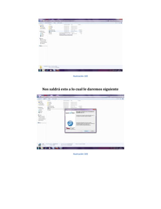 Ilustración 102




Nos saldrá esto a lo cual le daremos siguiente




                  Ilustración 103
 