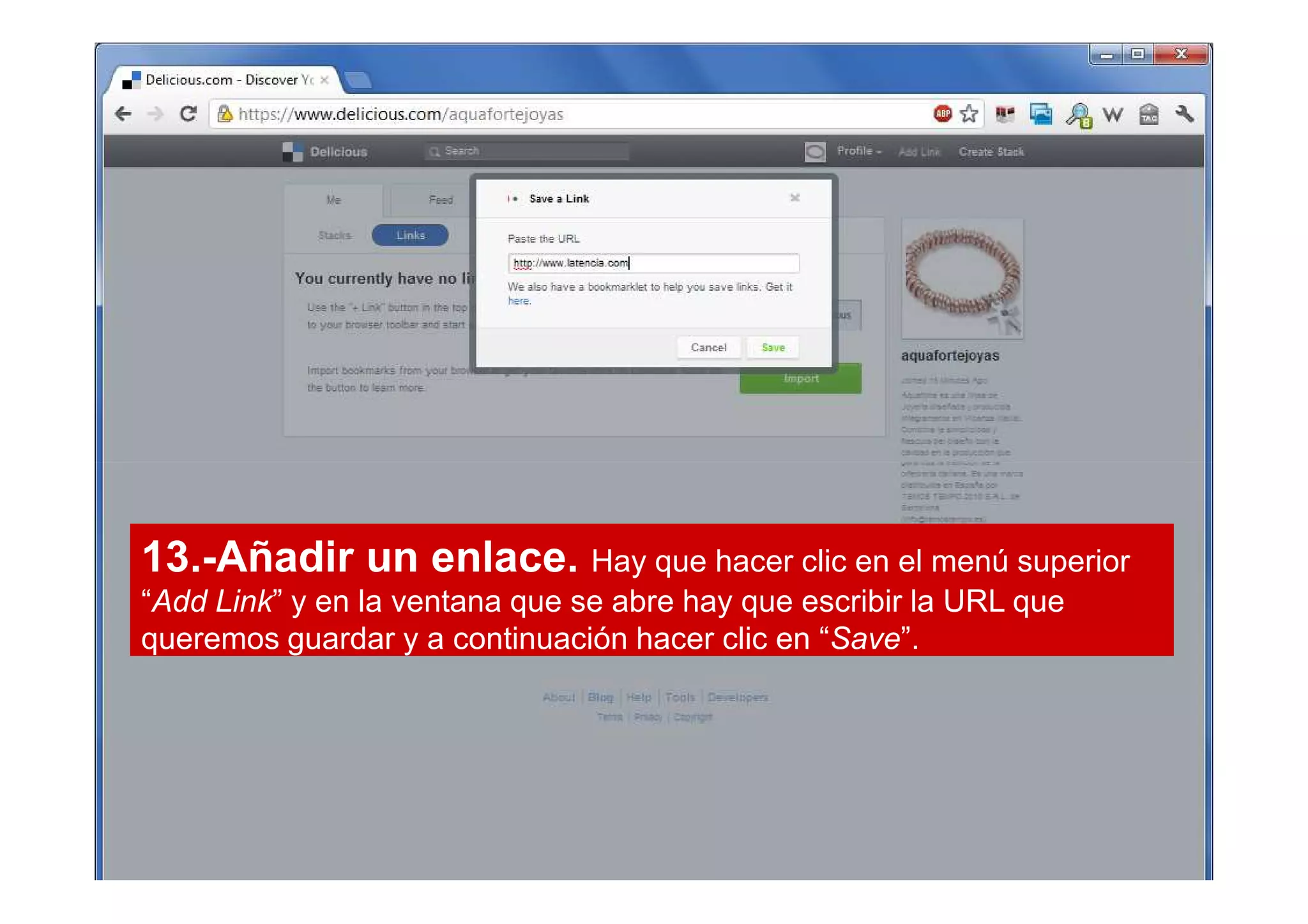 13.-Añadir un enlace. Hay que hacer clic en el menú superior
“Add Link” y en la ventana que se abre hay que escribir la URL que
queremos guardar y a continuación hacer clic en “Save”.
 