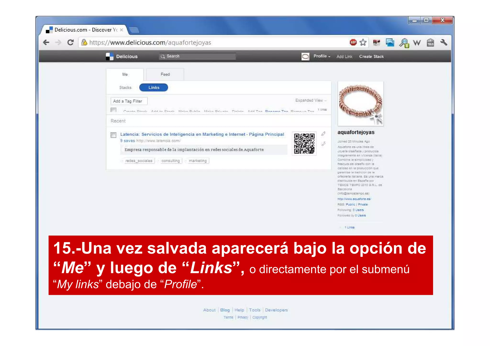 15.-Una vez salvada aparecerá bajo la opción de
“Me” y luego de “Links”, o directamente por el submenú
“My links” debajo de “Profile”.
 