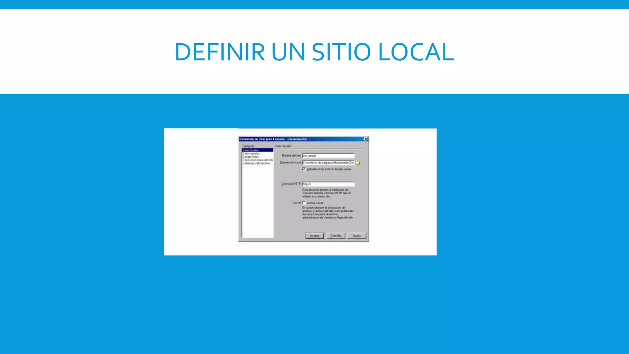 DEFINIR UN SITIO LOCAL
 