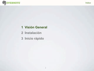 2
1 Visión General
2 Instalación
3 Inicio rápido
Indice
 