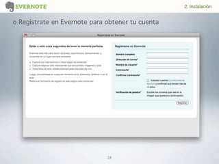 24
o Regístrate en Evernote para obtener tu cuenta
2. Instalación
 