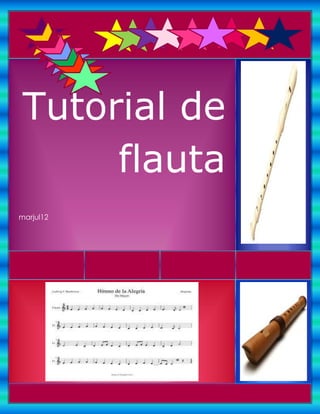 Tutorial de
flauta
marjul12
 