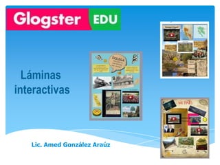 Láminas
interactivas
Lic. Amed González Araúz
 
