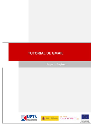 TUTORIAL DE GMAIL 
Proyecto Empleo 2.0 
 