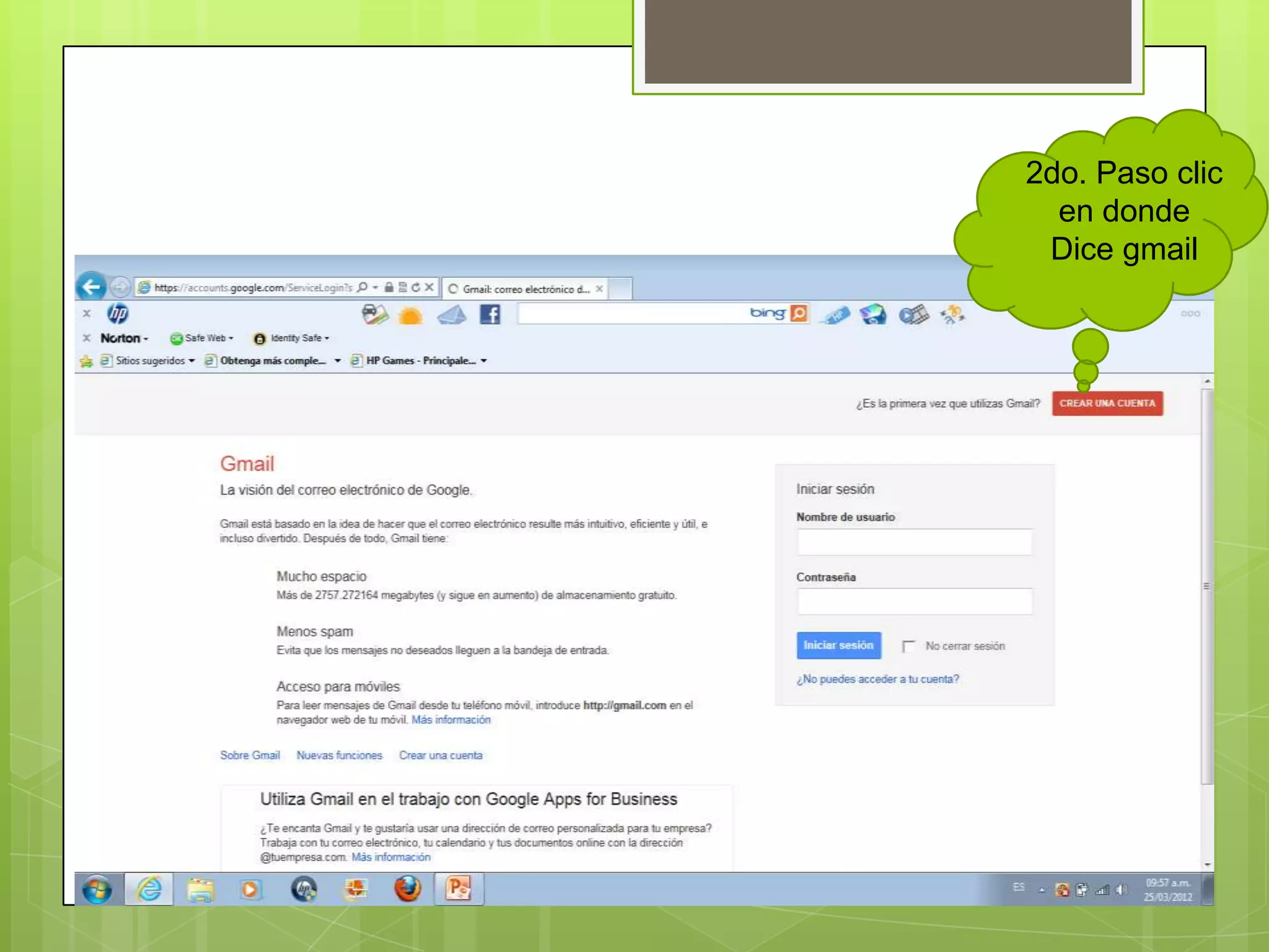 2do. Paso clic
  en donde
 Dice gmail
 