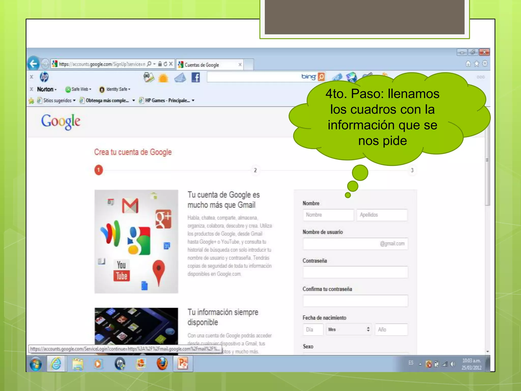 4to. Paso: llenamos
 los cuadros con la
información que se
      nos pide
 