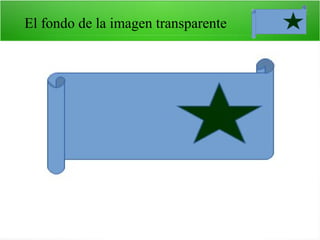45
El fondo de la imagen transparente
 