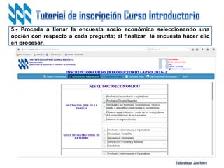 Elaborado por Juan Valero
5.- Proceda a llenar la encuesta socio económica seleccionando una
opción con respecto a cada pregunta; al finalizar la encuesta hacer clic
en procesar.
 