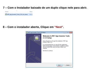 7 – Com o Instalador baixado de um duplo clique nele para abrir.
8 – Com o instalador aberto, Clique em “Next”.
 