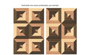 Você pode criar outras combinações, por exemplo:
 