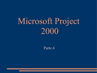 Microsoft Project  2000 Parte 4 