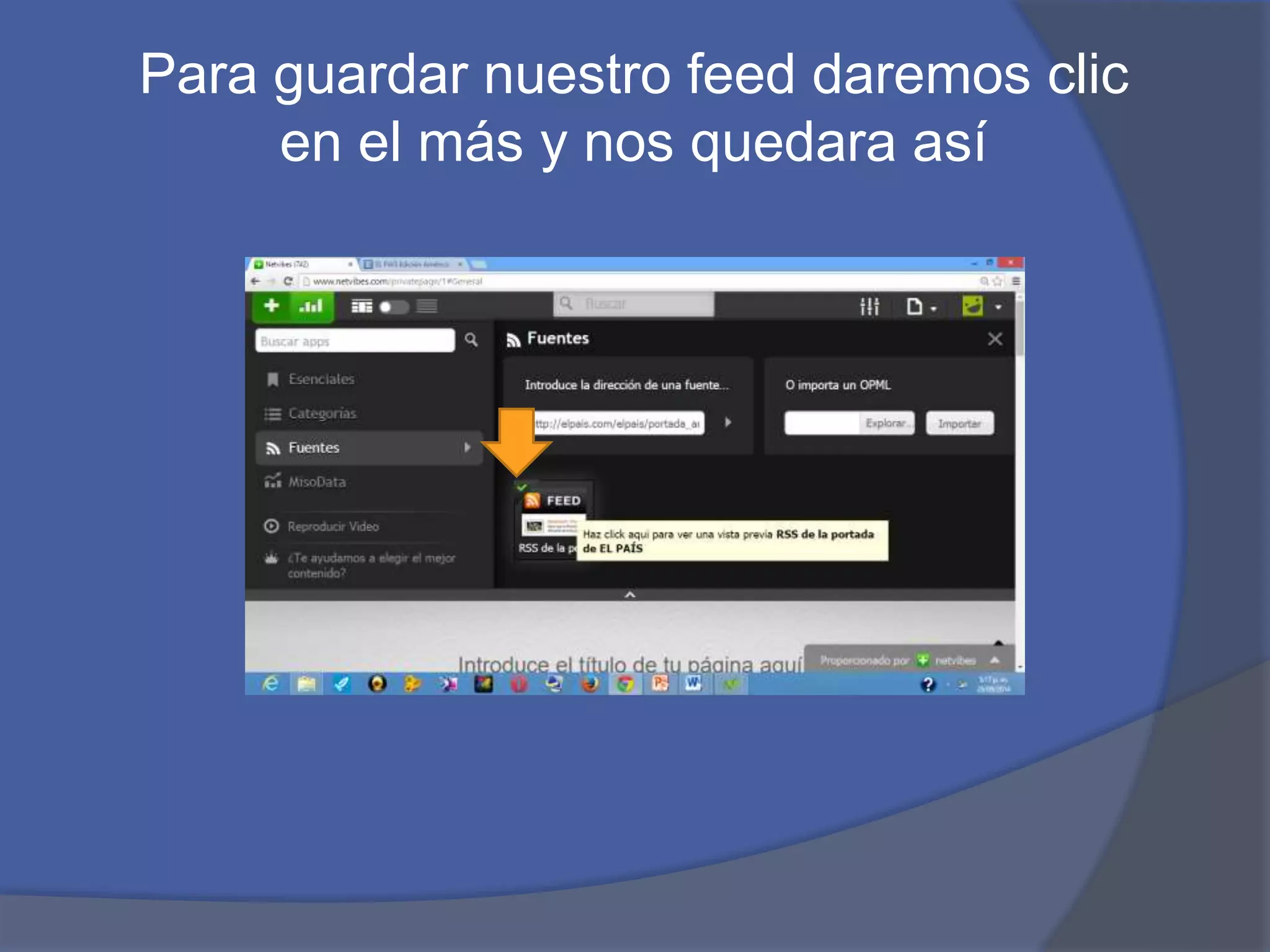 Para guardar nuestro feed daremos clic 
en el más y nos quedara así 
 