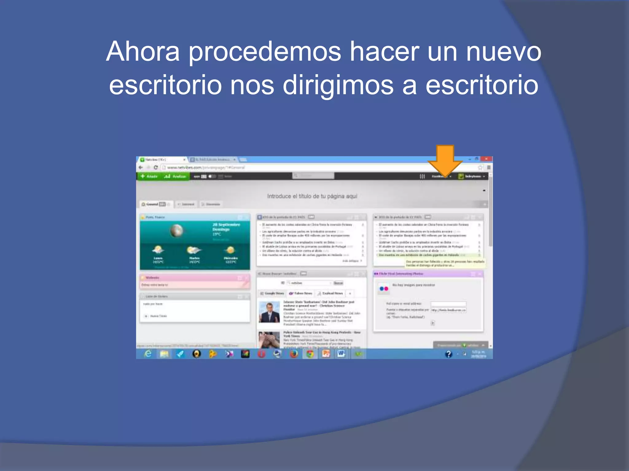 Ahora procedemos hacer un nuevo 
escritorio nos dirigimos a escritorio 
 