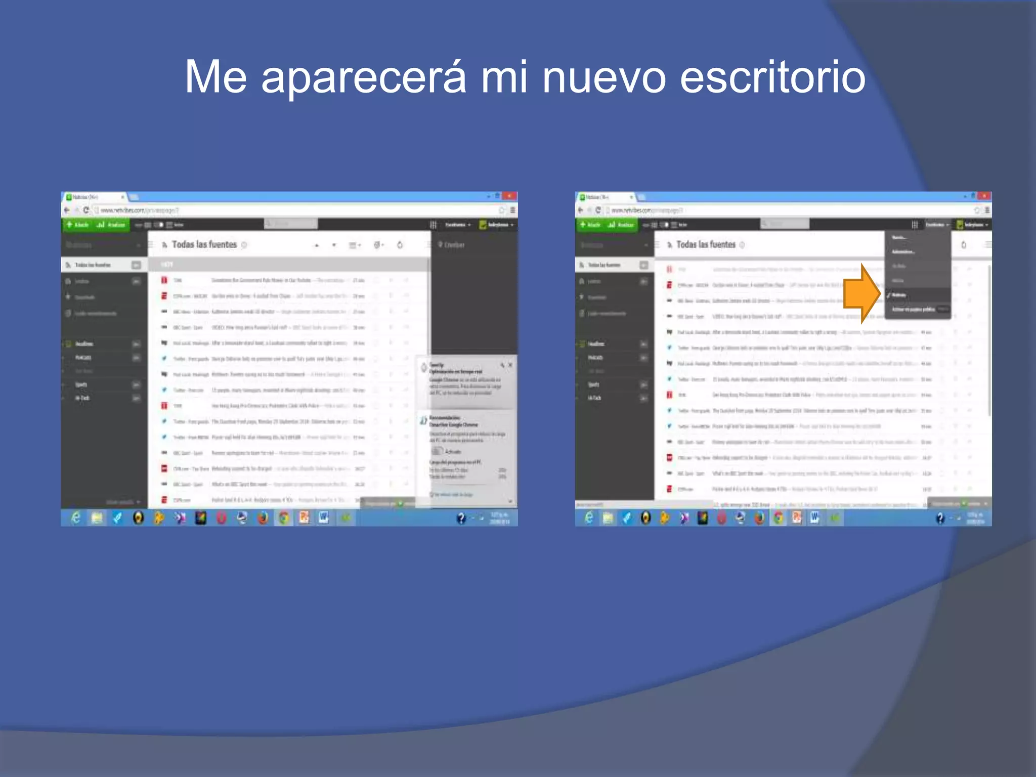 Me aparecerá mi nuevo escritorio 
 