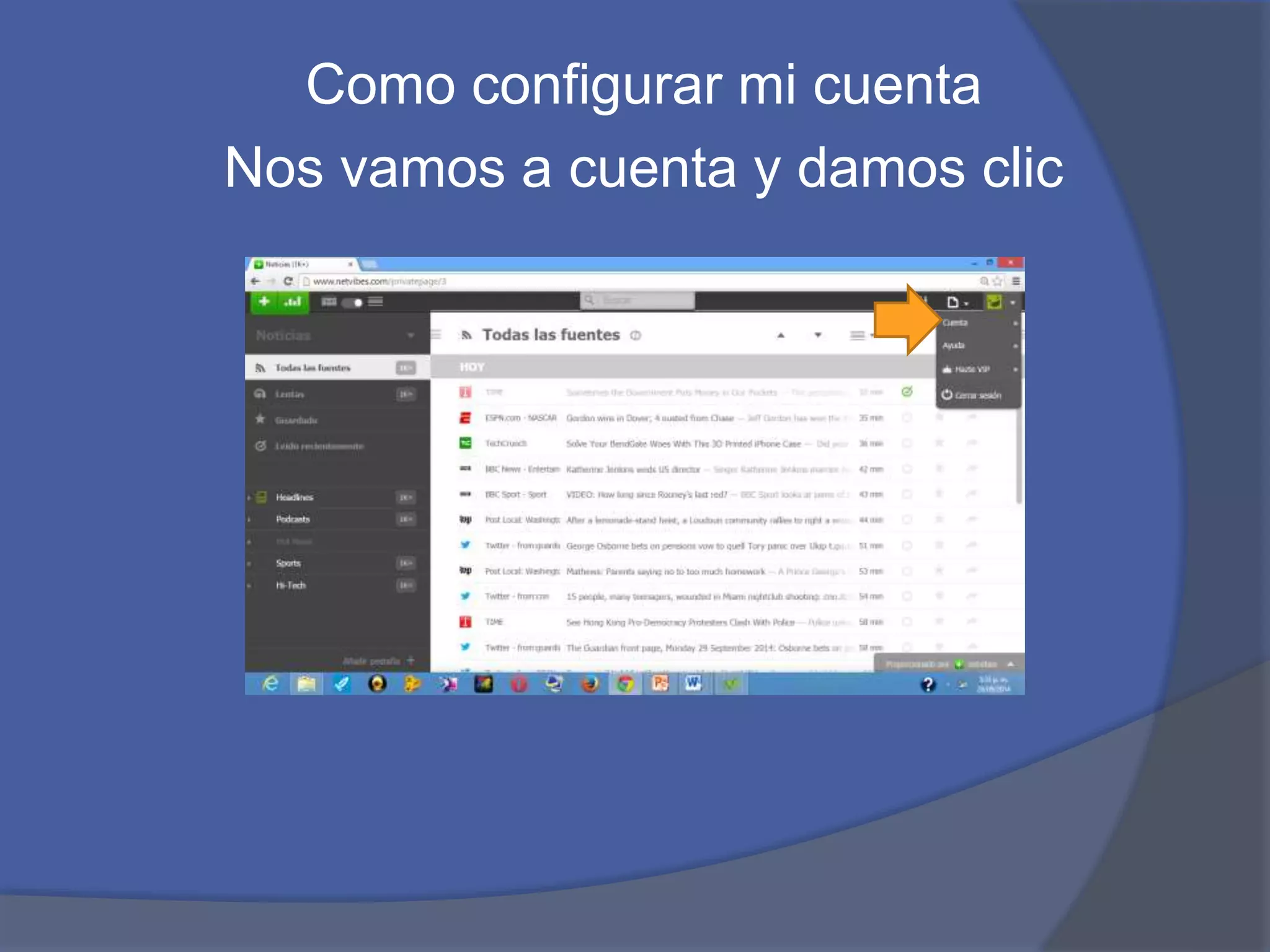 Como configurar mi cuenta 
Nos vamos a cuenta y damos clic 
 