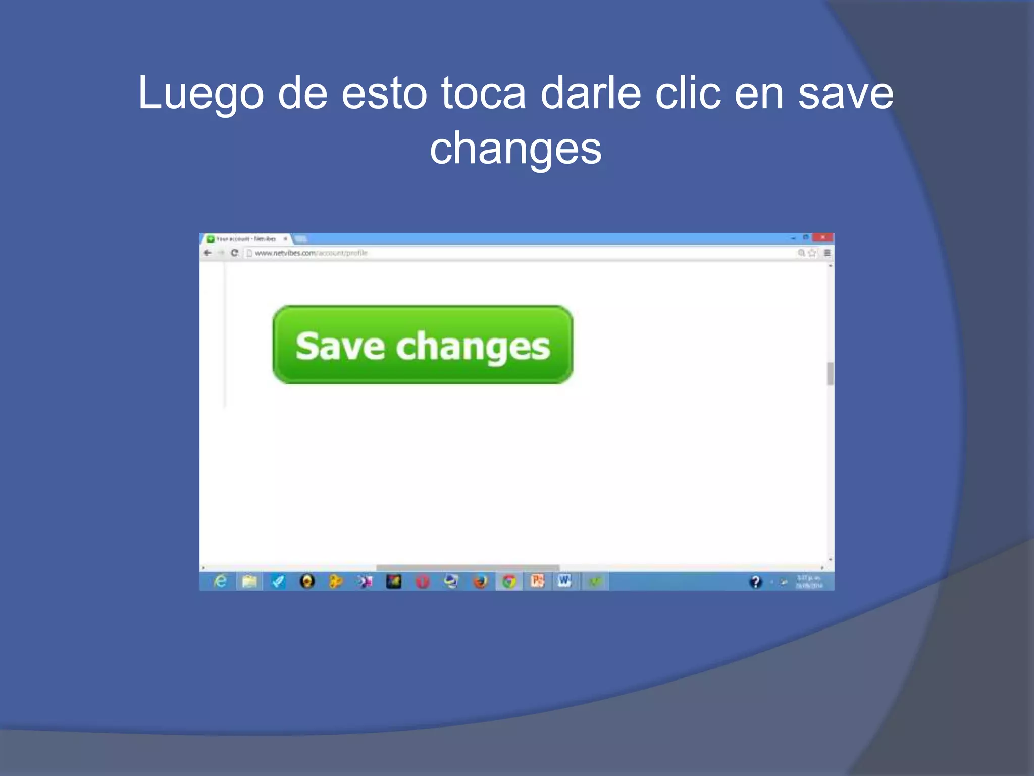 Luego de esto toca darle clic en save 
changes 
 