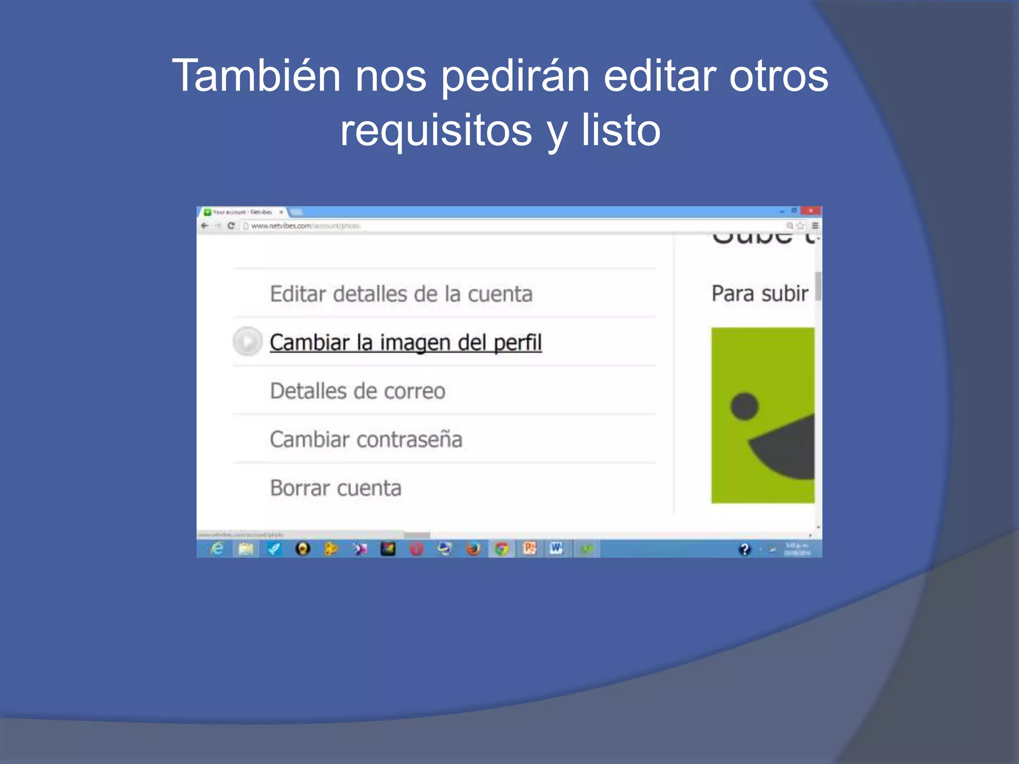 También nos pedirán editar otros 
requisitos y listo 
 