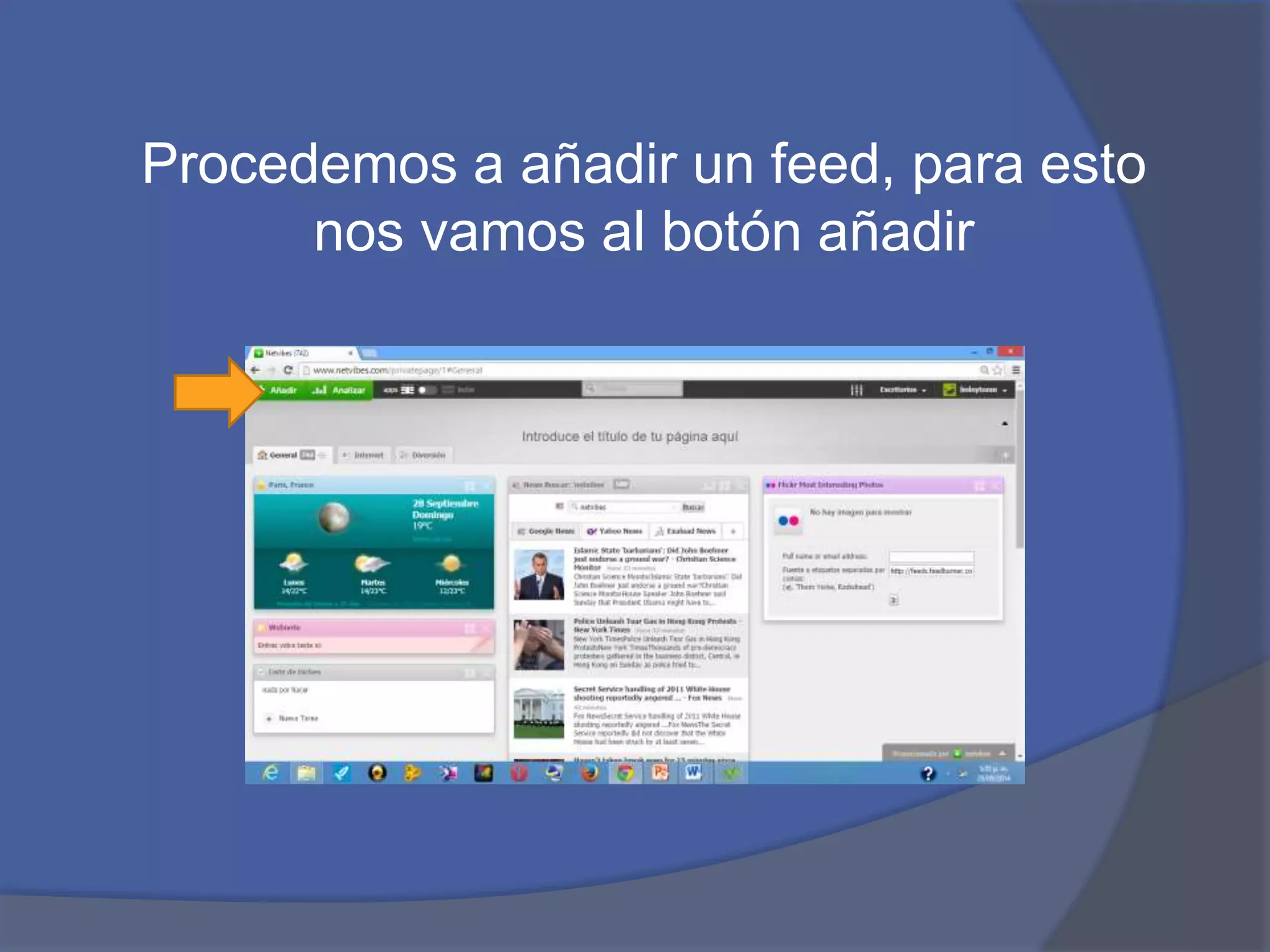 Procedemos a añadir un feed, para esto 
nos vamos al botón añadir 
 