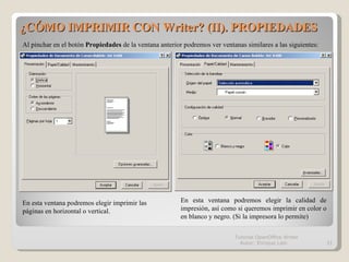 ¿CÓMO IMPRIMIR CON Writer? (II). PROPIEDADES Tutorial OpenOffice Writer  Autor: Enrique Laín Al pinchar en el botón  Propi...