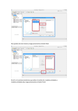 Nos quedara de esta manera y luego presionamos el botón Next
De allí en la ventana tendremos que editar el nombre de modelos.entidades a
modelos.entidades.dao, luego presionamos el botón Finish
 