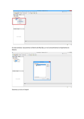 En esta ventana buscaremos la librería de My SQL y si no la encontramos la importamos la
librería
Daremos un clic en Import
 