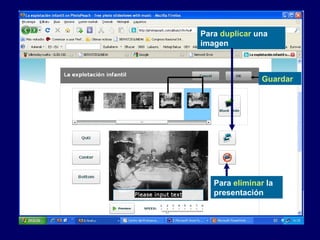 Para  duplicar   una imagen Guardar Para  eliminar  la presentación 