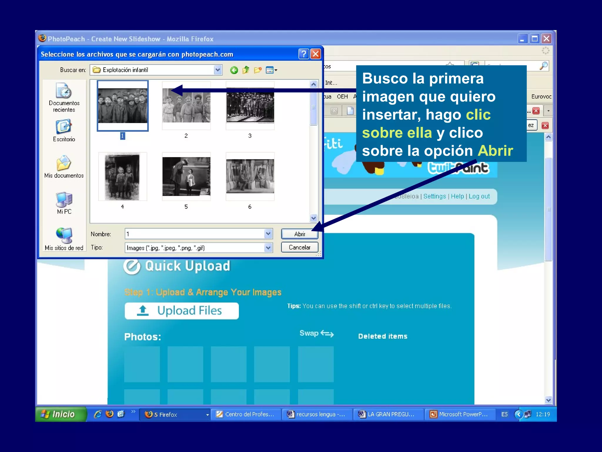 Busco la primera
imagen que quiero
insertar, hago clic
sobre ella y clico
sobre la opción Abrir
 
