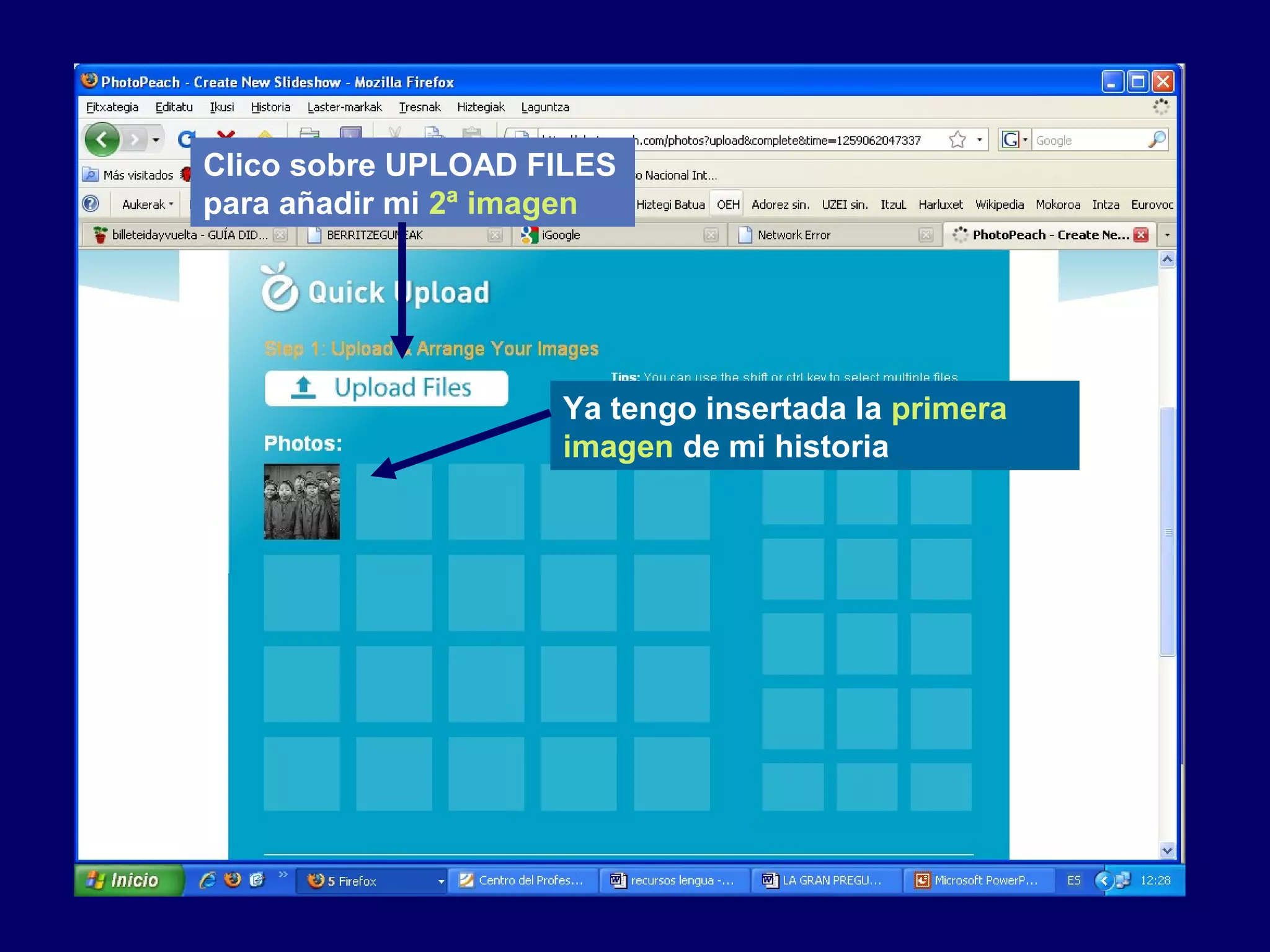 Ya tengo insertada la primera
imagen de mi historia
Clico sobre UPLOAD FILES
para añadir mi 2ª imagen
 