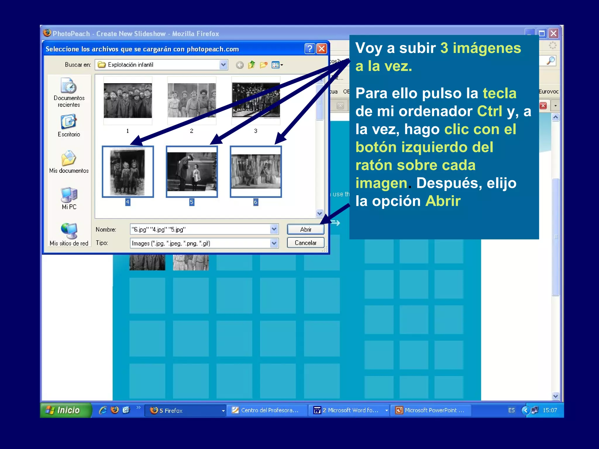 Voy a subir 3 imágenes
a la vez.
Para ello pulso la tecla
de mi ordenador Ctrl y, a
la vez, hago clic con el
botón izquierdo del
ratón sobre cada
imagen. Después, elijo
la opción Abrir
 