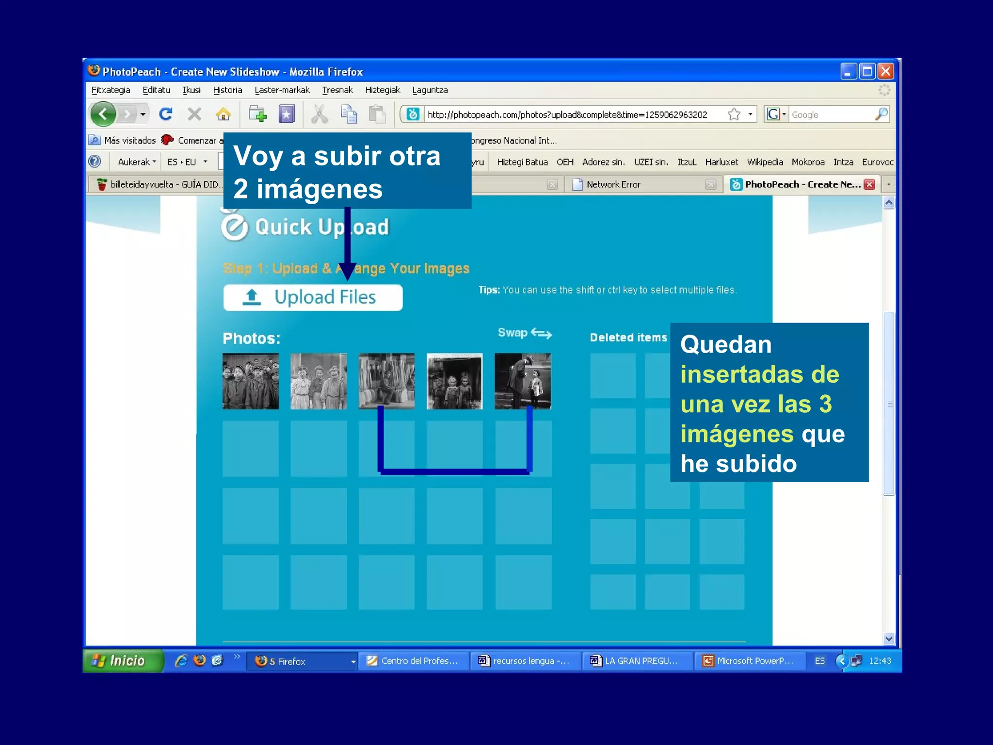 Quedan
insertadas de
una vez las 3
imágenes que
he subido
Voy a subir otra
2 imágenes
 