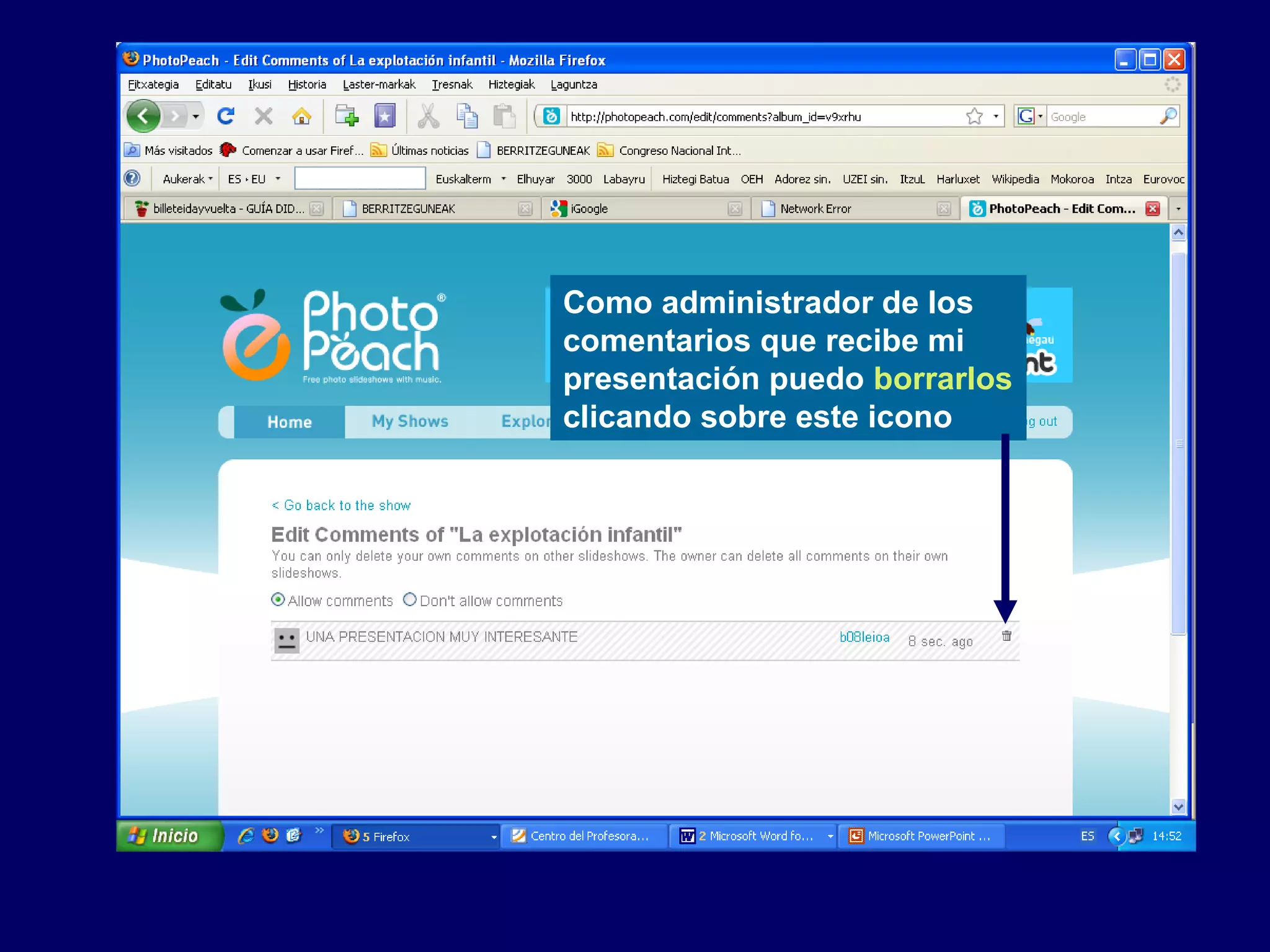 Como administrador de los
comentarios que recibe mi
presentación puedo borrarlos
clicando sobre este icono
 