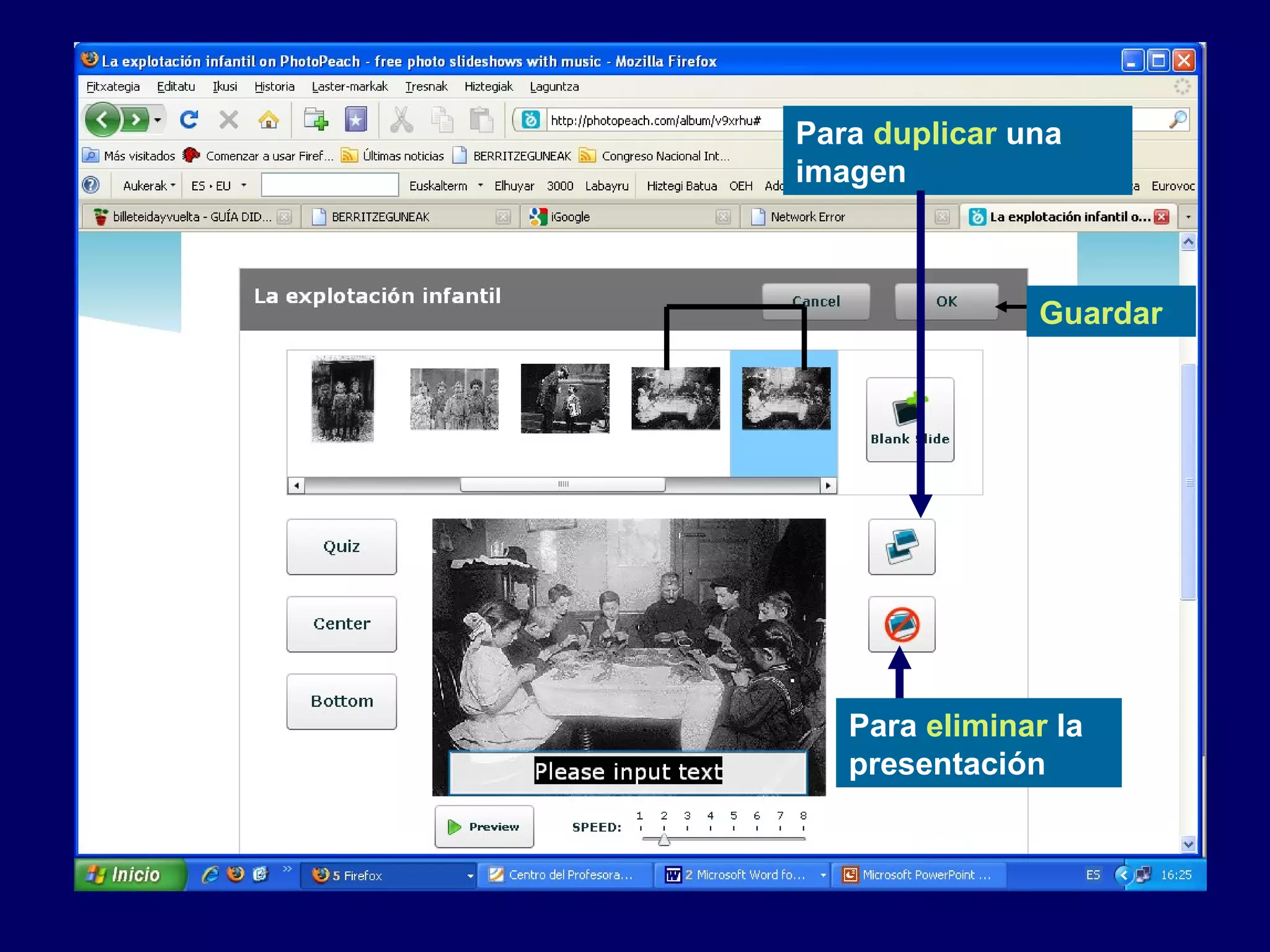 Para duplicar una
imagen
Guardar
Para eliminar la
presentación
 