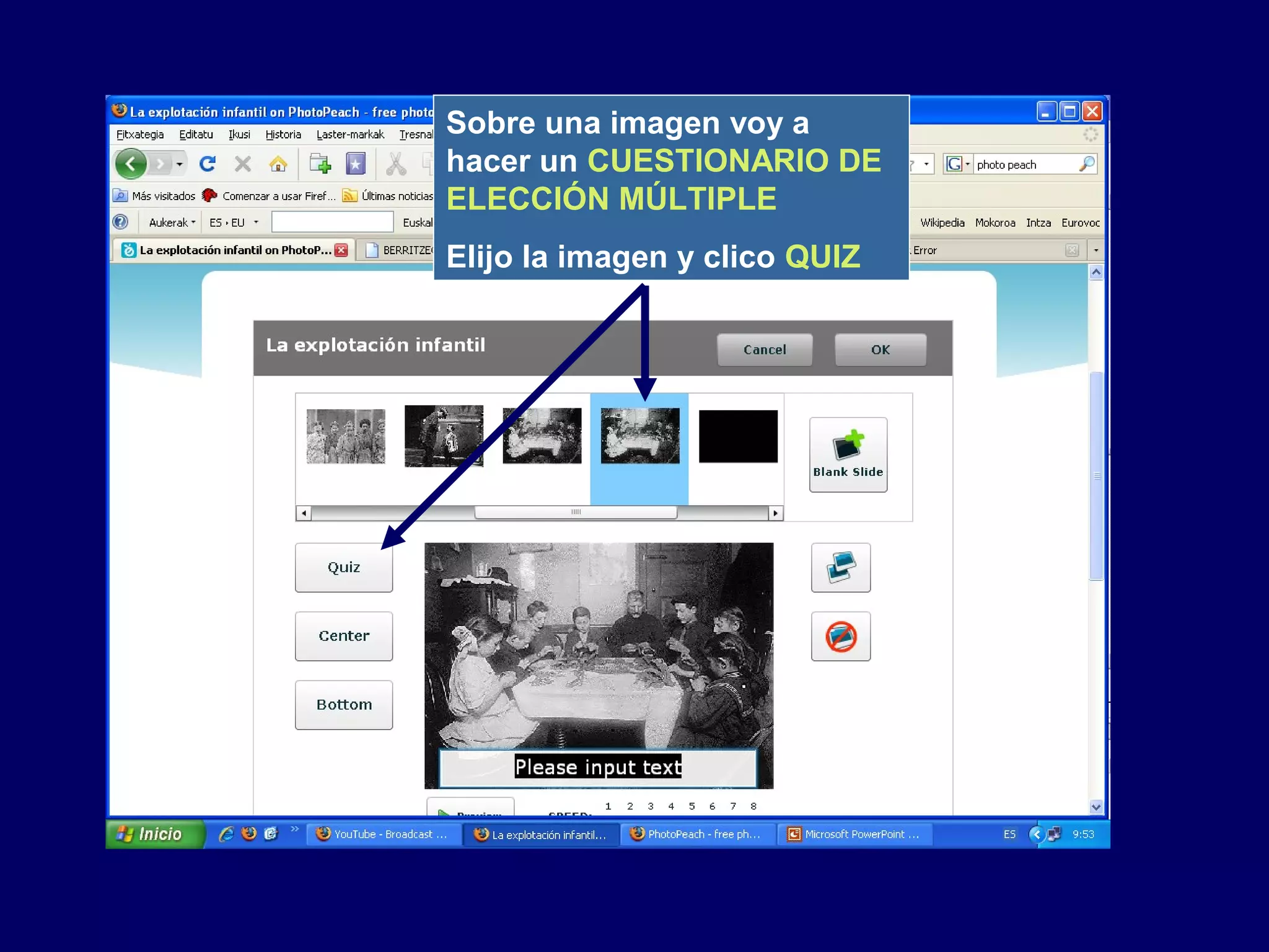 Sobre una imagen voy a
hacer un CUESTIONARIO DE
ELECCIÓN MÚLTIPLE
Elijo la imagen y clico QUIZ
 