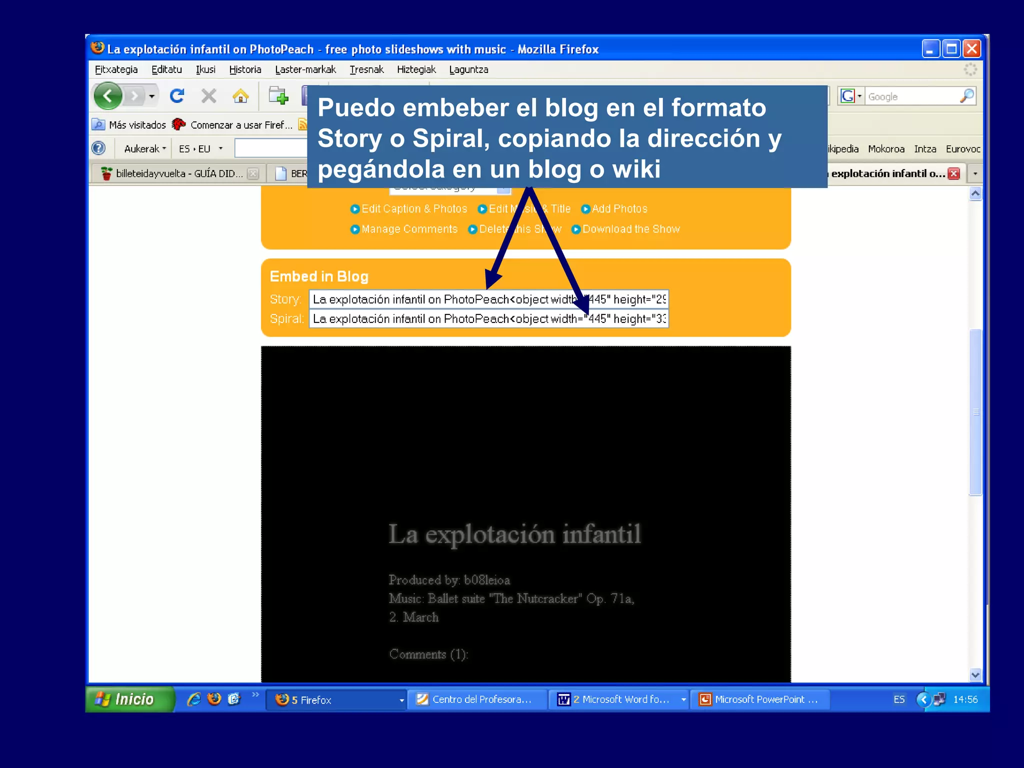 Puedo embeber el blog en el formato
Story o Spiral, copiando la dirección y
pegándola en un blog o wiki
 