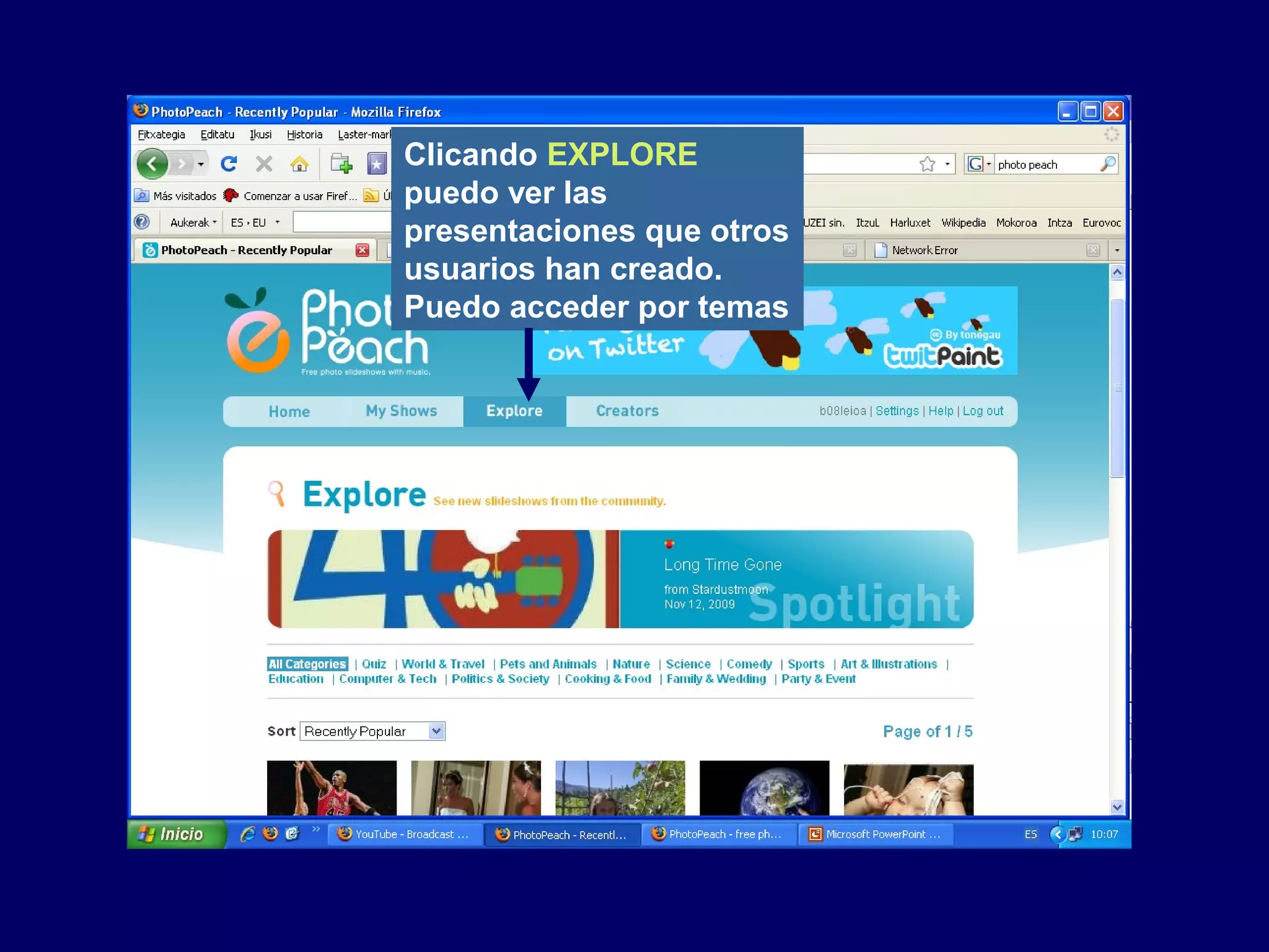 Clicando EXPLORE
puedo ver las
presentaciones que otros
usuarios han creado.
Puedo acceder por temas
 