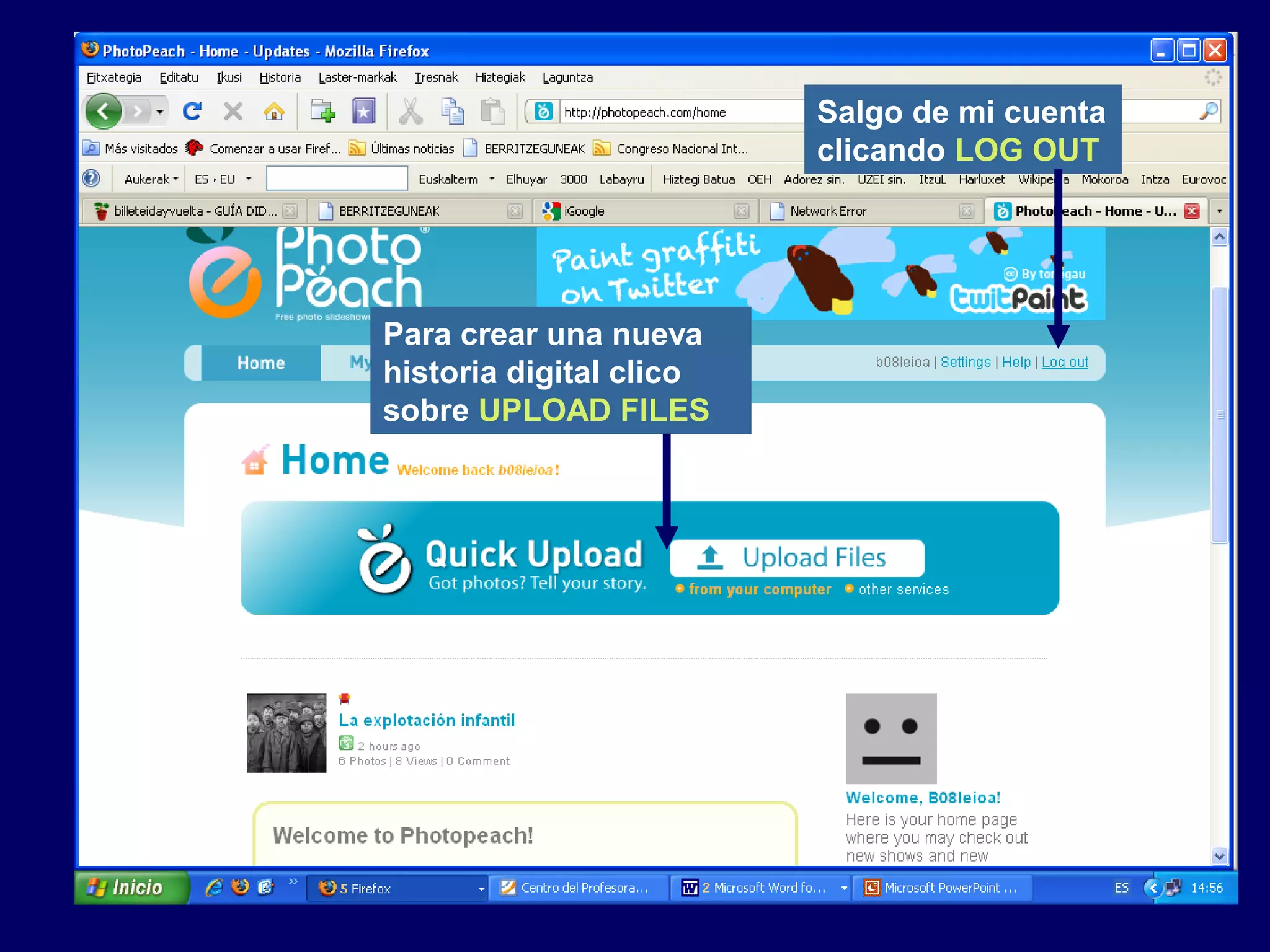 Para crear una nueva
historia digital clico
sobre UPLOAD FILES
Salgo de mi cuenta
clicando LOG OUT
 