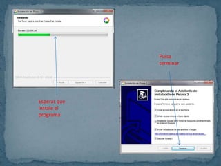 Pulsa terminarEsperar que instale el programa