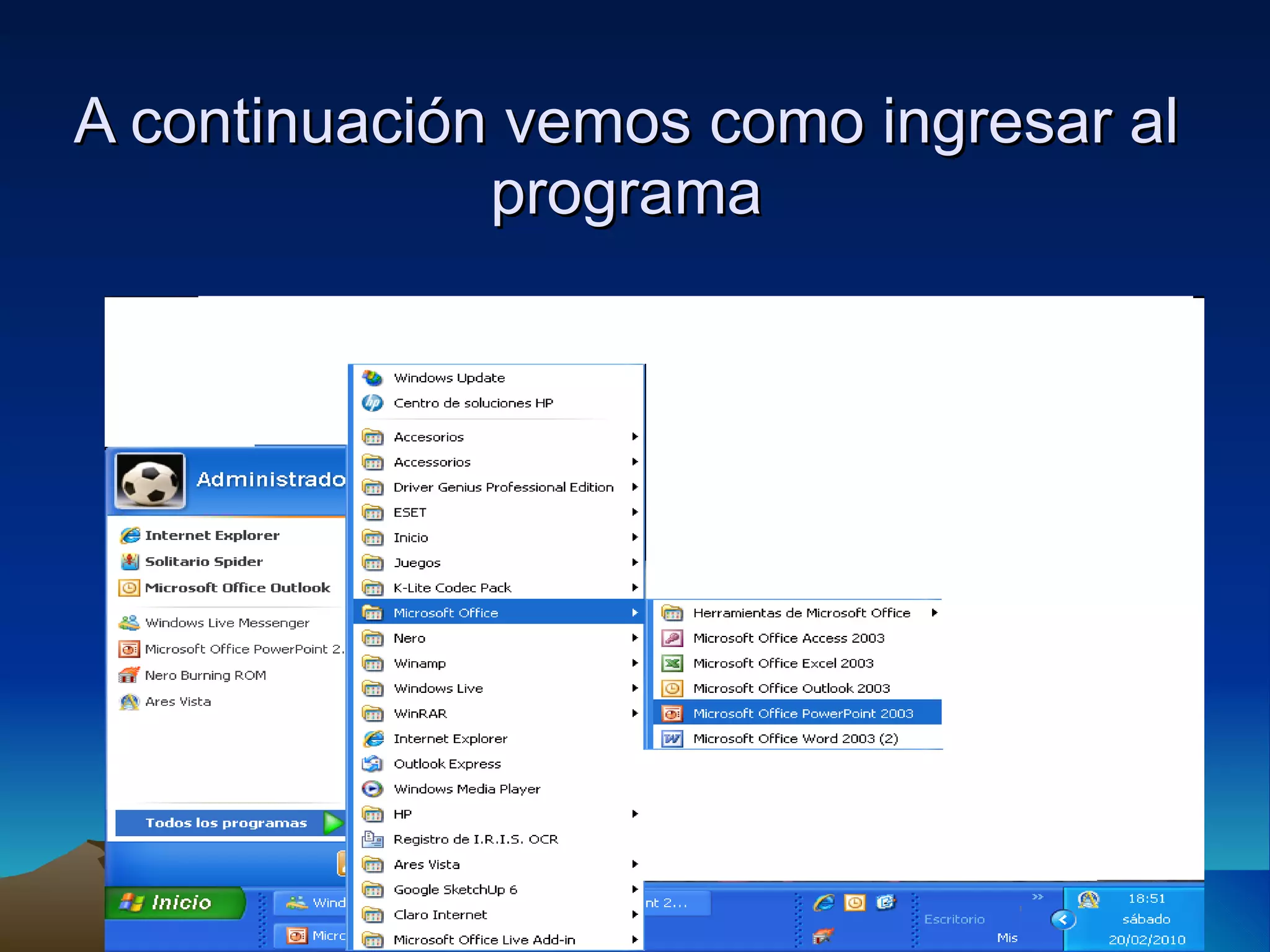A continuación vemos como ingresar al programa 