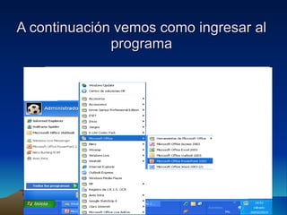 A continuación vemos como ingresar al programa 
