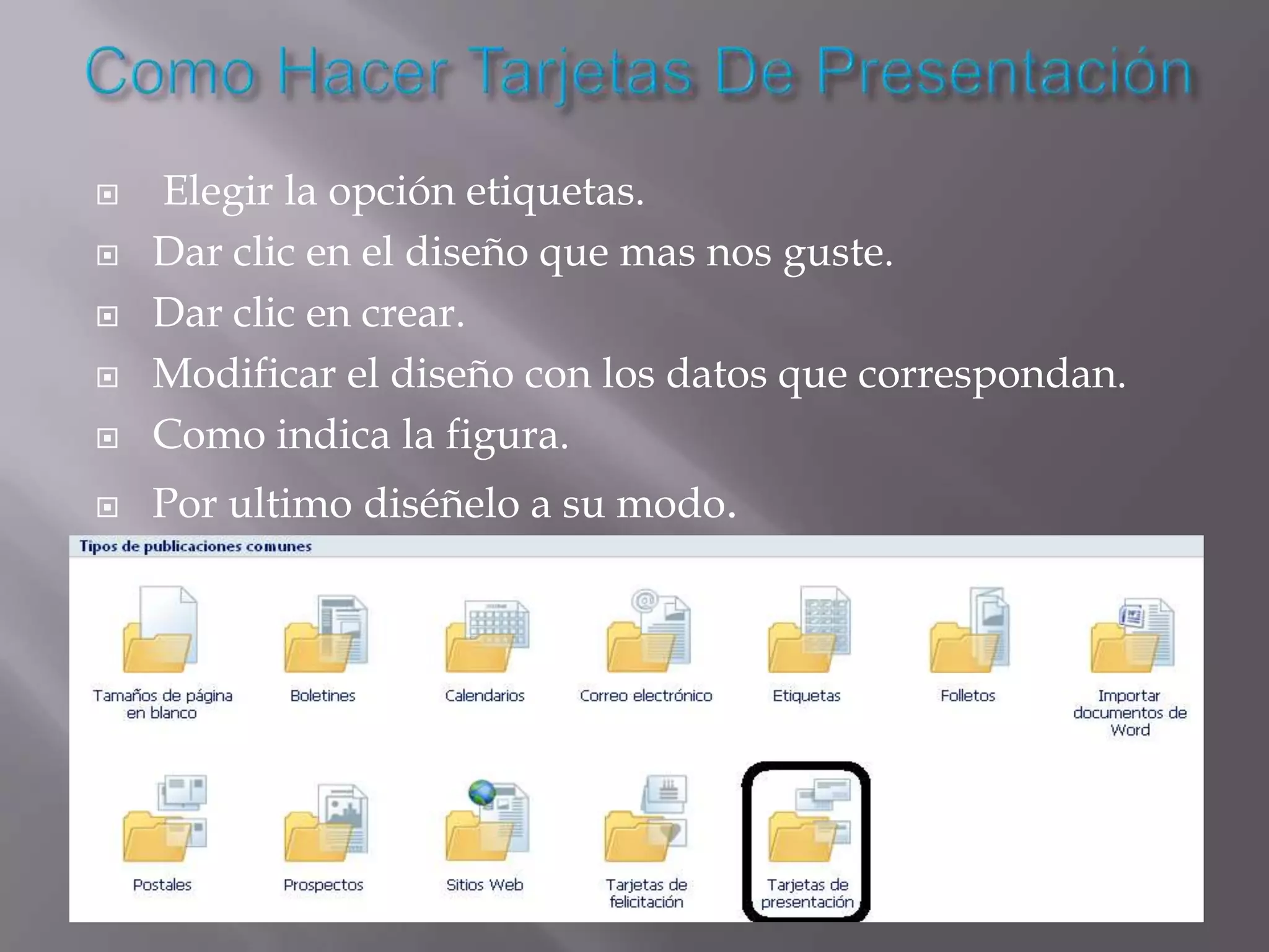    Elegir la opción etiquetas.
   Dar clic en el diseño que mas nos guste.
   Dar clic en crear.
   Modificar el diseño con los datos que correspondan.
   Como indica la figura.
   Por ultimo diséñelo a su modo.
 