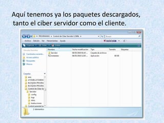    Aquí tenemos ya los paquetes descargados, tanto el ciber servidor como el cliente.