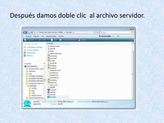 Después damos doble clic  al archivo servidor.