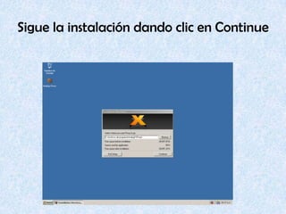 Sigue la instalación dando clic en Continue